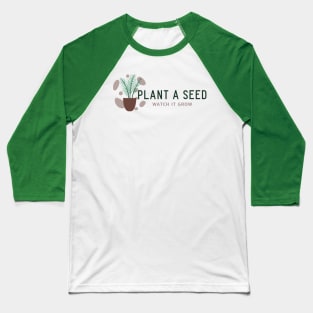 Plant a Seed, Watch it Grow Houseplant T-Shirt Baseball T-Shirt